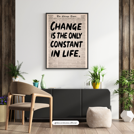 Change Is the Only Constant in Life Motivational Quote Poster – Vintage Newspaper Typography Wall Art | Decorxhome