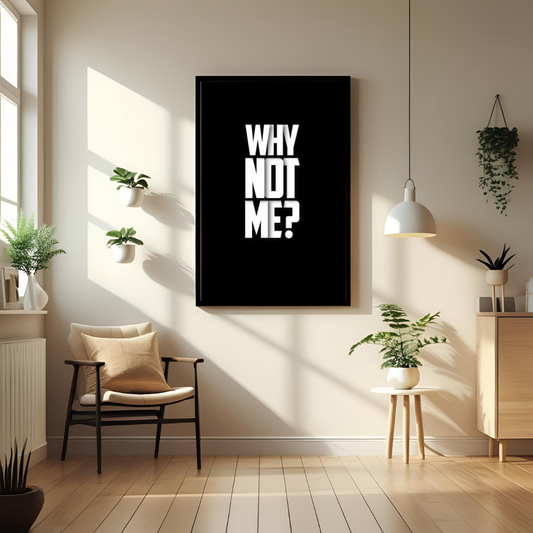 🔥 “Why Not Me?” Motivational Wall Poster 🖤