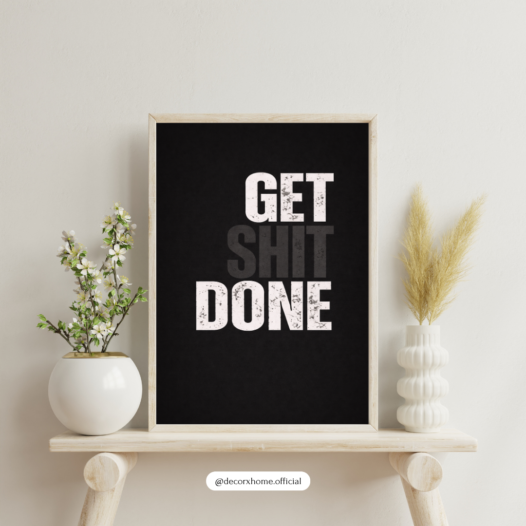 “Get Shit Done” Motivational Wall Art Poster | Bold Hustle Quote Print | Office & Workspace Decor | Decorxhome