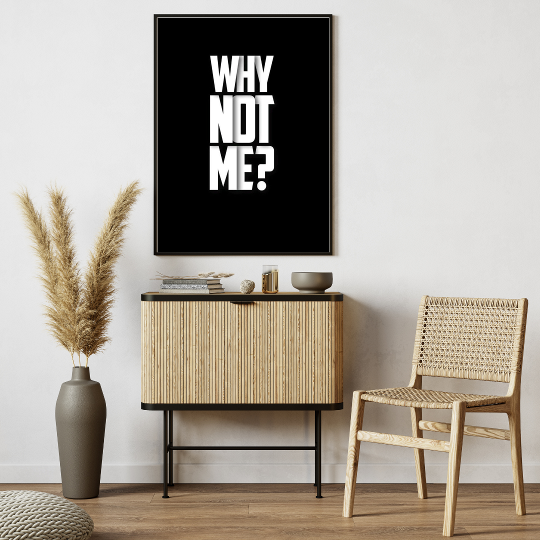 ๐ฅ โWhy Not Me?โ Motivational Wall Poster ๐ค