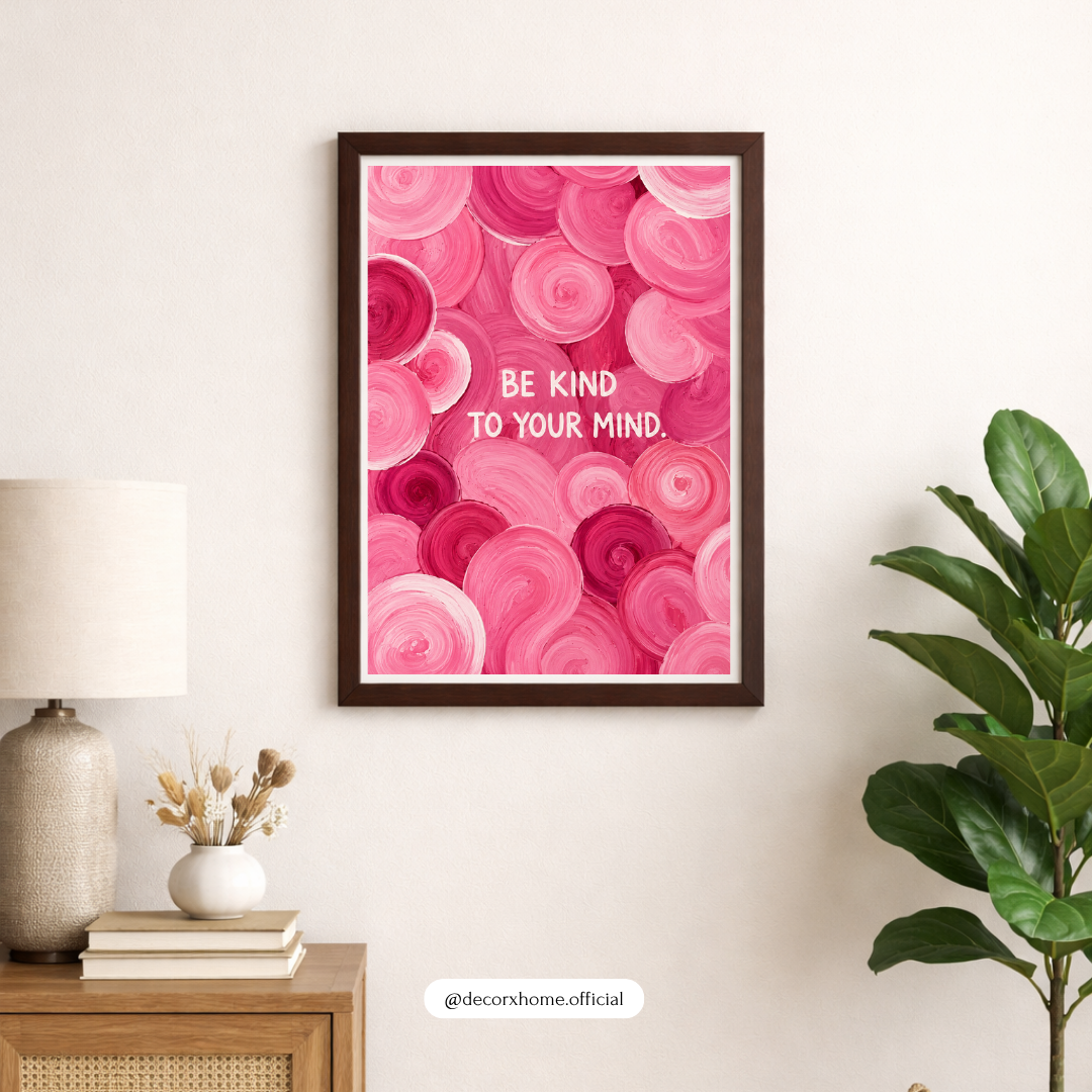 Be Kind to Your Mind Pink Typography Poster | Decorexhome