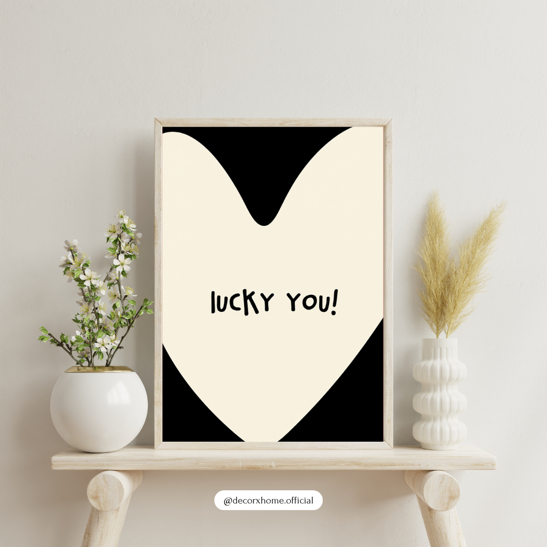 Lucky You Heart Wall Art Poster – Minimal Black & White Typography Print | Cute Romantic Quote Decor for Bedroom & Gift | Decorxhome
