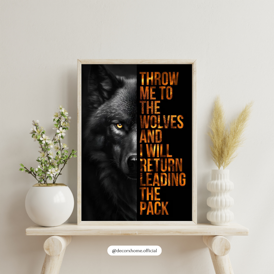 Throw Me to the Wolves Motivational Poster – Alpha Wolf Quote Wall Art | Decorxhome