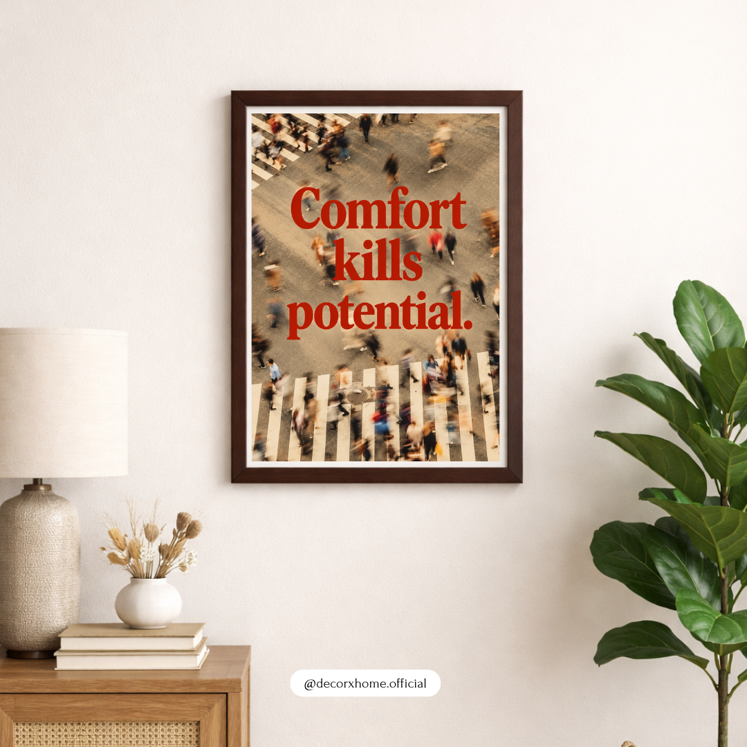 Comfort Kills Potential Wall Art Poster | Motivational Typography & Modern Home Decor – Decorxhome