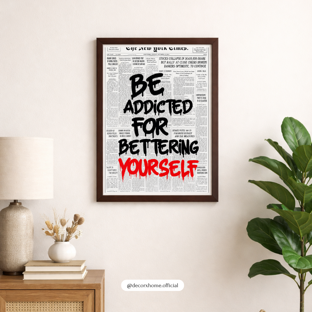 Be Addicted to Bettering Yourself Poster | Self Improvement Motivational Wall Art | Decorexhome