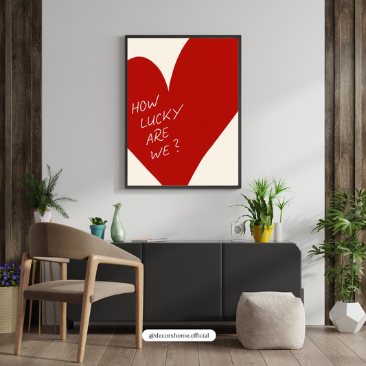 How Lucky Are We – Romantic Heart Illustration Wall Poster