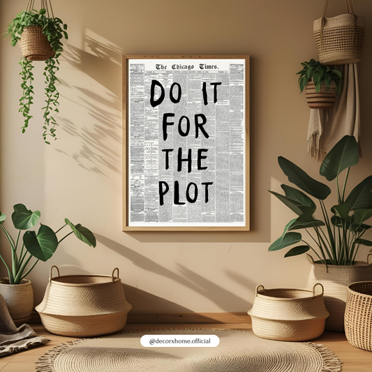“Do It For The Plot” Motivational Typography Poster – Vintage Newspaper Wall Art | Decorxhome