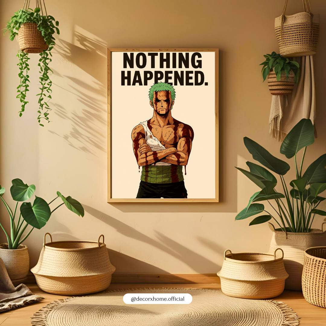 Nothing Happened. – Roronoa Zoro Anime Motivational Poster | Premium Wall Art by DecorxHome