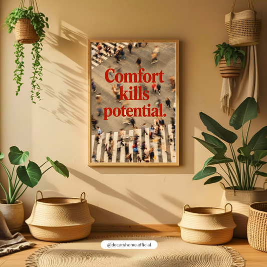 Comfort Kills Potential Wall Art Poster | Motivational Typography & Modern Home Decor – Decorxhome