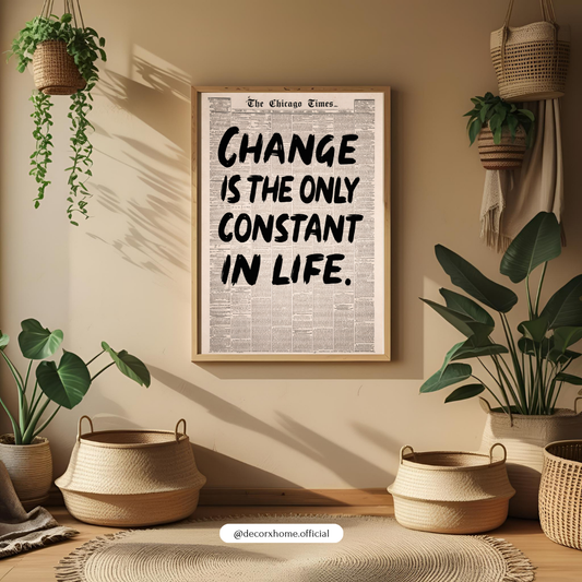 Change Is the Only Constant in Life Motivational Quote Poster – Vintage Newspaper Typography Wall Art | Decorxhome