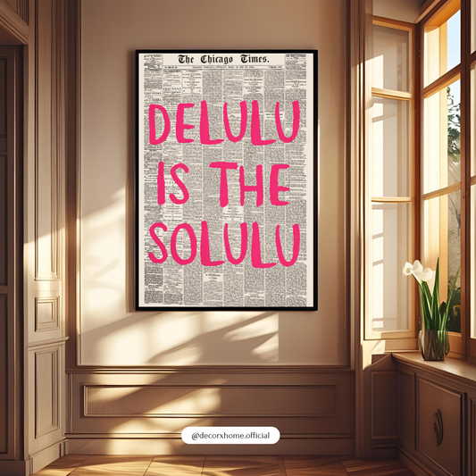 "Delulu Is The Solulu" Typography Poster – Trendy Statement Wall Art