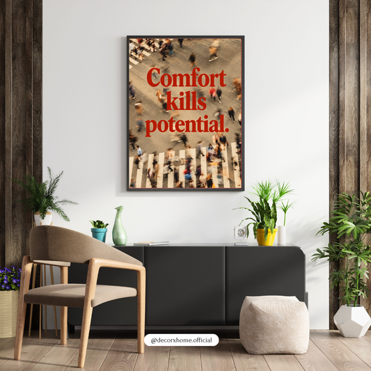 Comfort Kills Potential Wall Art Poster | Motivational Typography & Modern Home Decor – Decorxhome