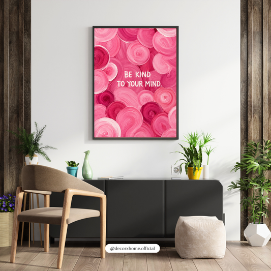 Be Kind to Your Mind Pink Typography Poster | Decorexhome
