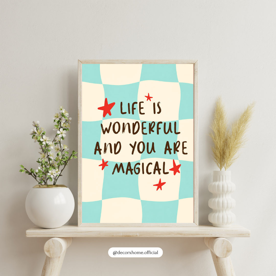Life Is Wonderful and You Are Magical Poster | Inspirational Typography Wall Art by DecorxHome
