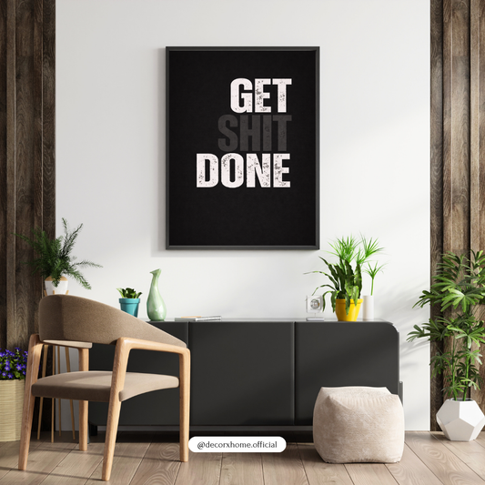 “Get Shit Done” Motivational Wall Art Poster | Bold Hustle Quote Print | Office & Workspace Decor | Decorxhome