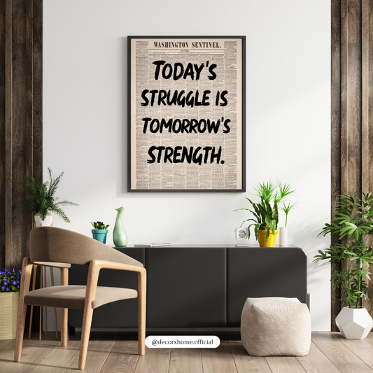 Today's Struggle Is Tomorrow's Strength Motivational Quote Poster – Vintage Newspaper Typography Wall Art | Decorxhome