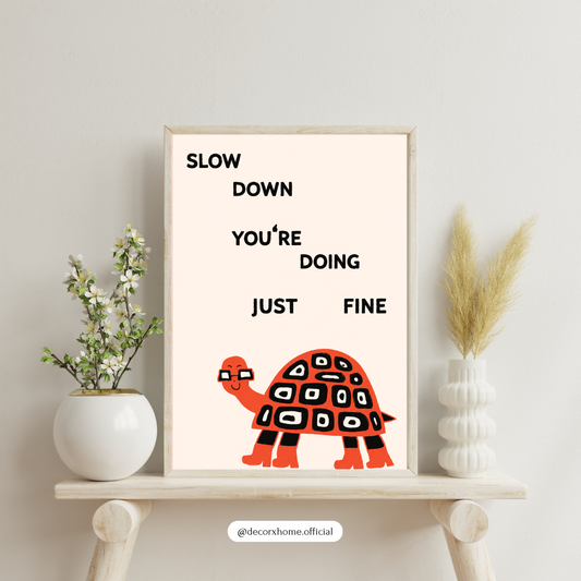 Slow Down, You're Doing Just Fine Turtle Poster | Minimalist Motivational Wall Art by DecorxHome