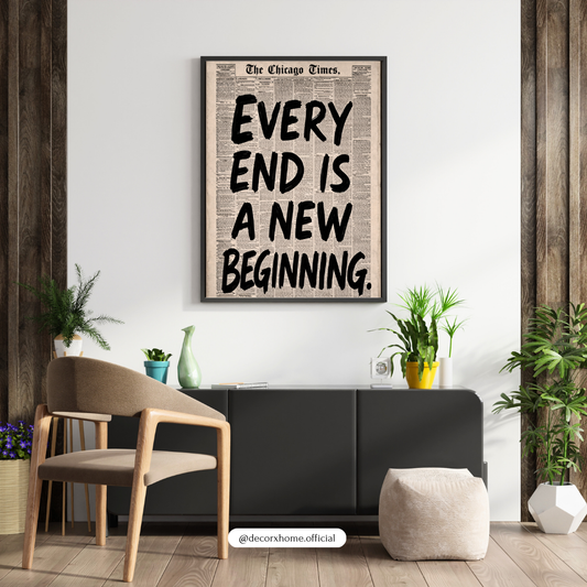 Every End Is a New Beginning Motivational Quote Poster – Vintage Newspaper Typography Wall Art | Decorxhome