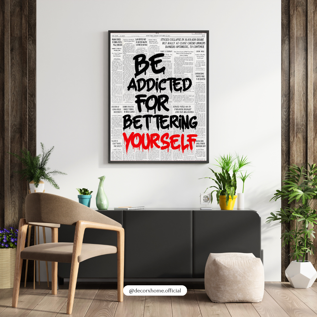 Be Addicted to Bettering Yourself Poster | Self Improvement Motivational Wall Art | Decorexhome