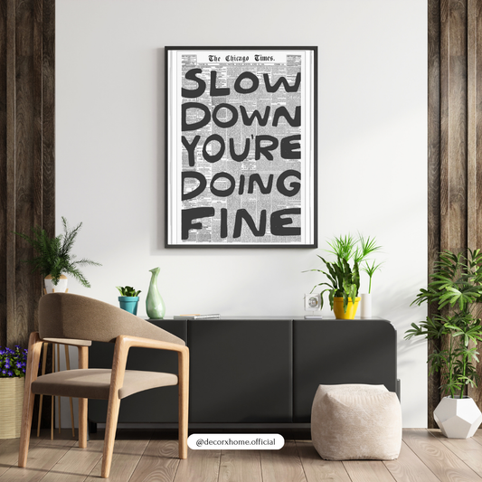 “Slow Down You’re Doing Fine” Motivational Typography Poster – Vintage Newspaper Wall Art | Decorxhome