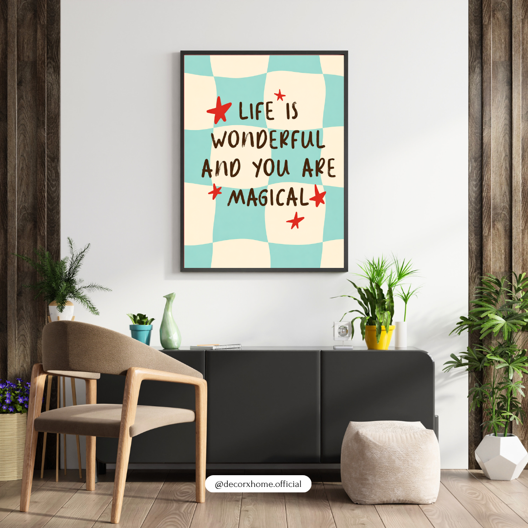 Life Is Wonderful and You Are Magical Poster | Inspirational Typography Wall Art by DecorxHome