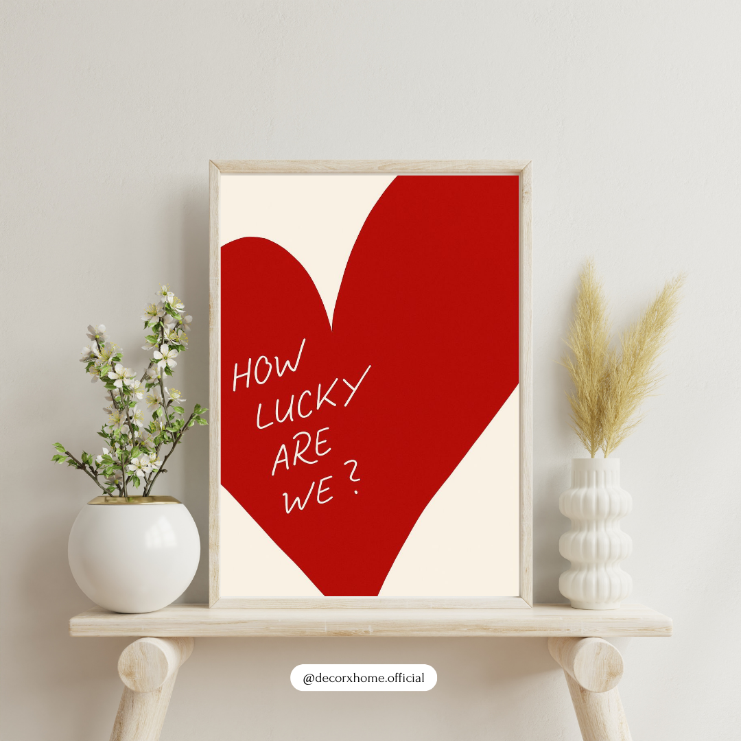 How Lucky Are We – Romantic Heart Illustration Wall Poster