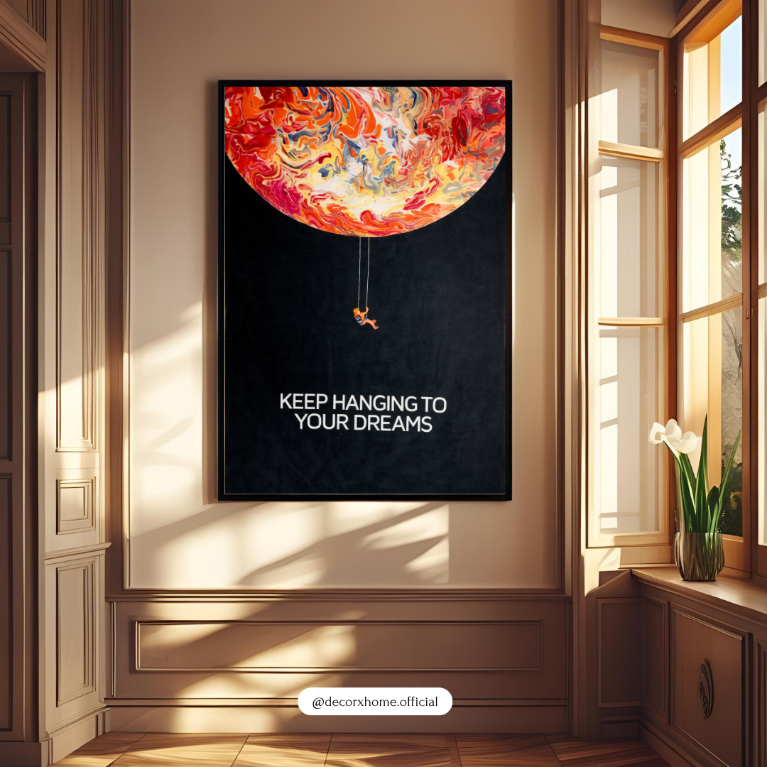 “Keep Hanging to Your Dreams” Motivational Wall Art Poster | Abstract Planet Art Print | Inspirational Decor | Decorxhome
