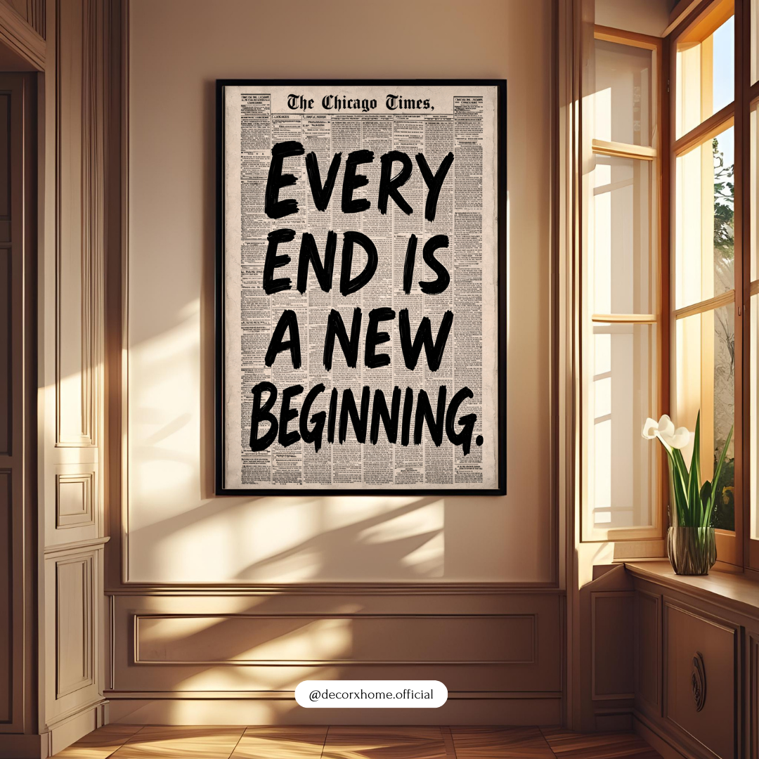 Every End Is a New Beginning Motivational Quote Poster – Vintage Newspaper Typography Wall Art | Decorxhome