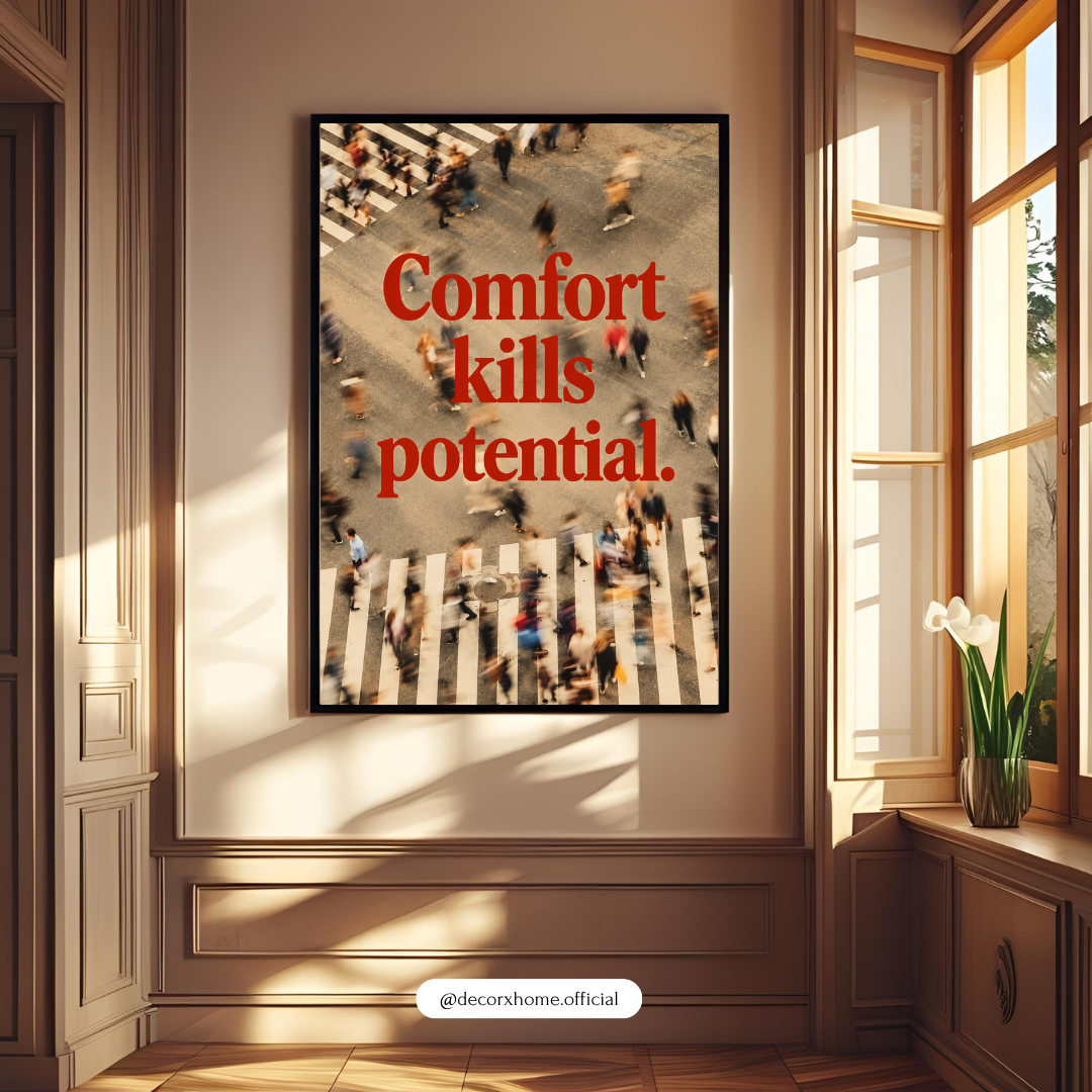 Comfort Kills Potential Wall Art Poster | Motivational Typography & Modern Home Decor – Decorxhome