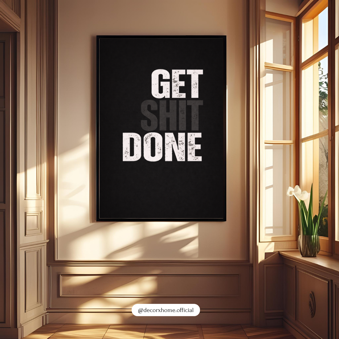 “Get Shit Done” Motivational Wall Art Poster | Bold Hustle Quote Print | Office & Workspace Decor | Decorxhome