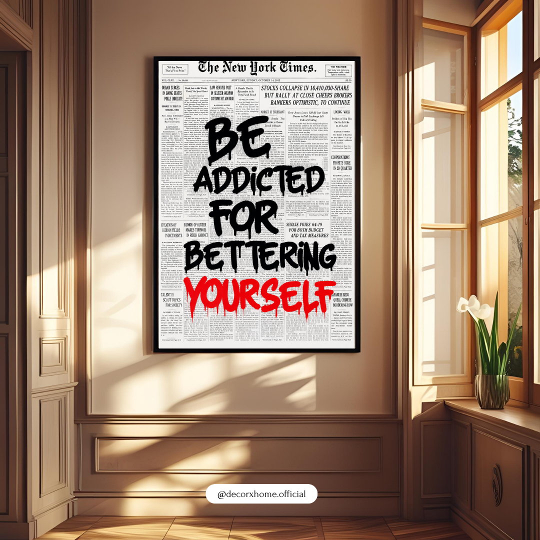 Be Addicted to Bettering Yourself Poster | Self Improvement Motivational Wall Art | Decorexhome