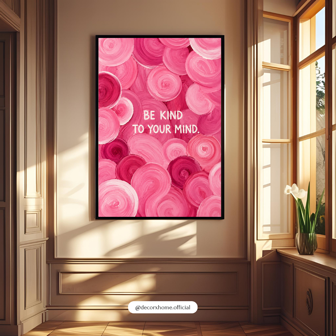 Be Kind to Your Mind Pink Typography Poster | Decorexhome