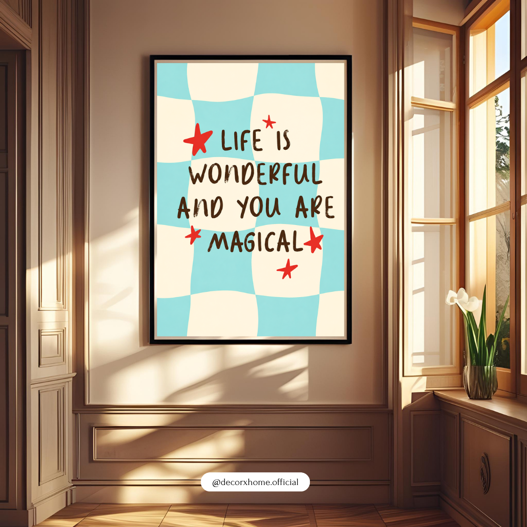 Life Is Wonderful and You Are Magical Poster | Inspirational Typography Wall Art by DecorxHome
