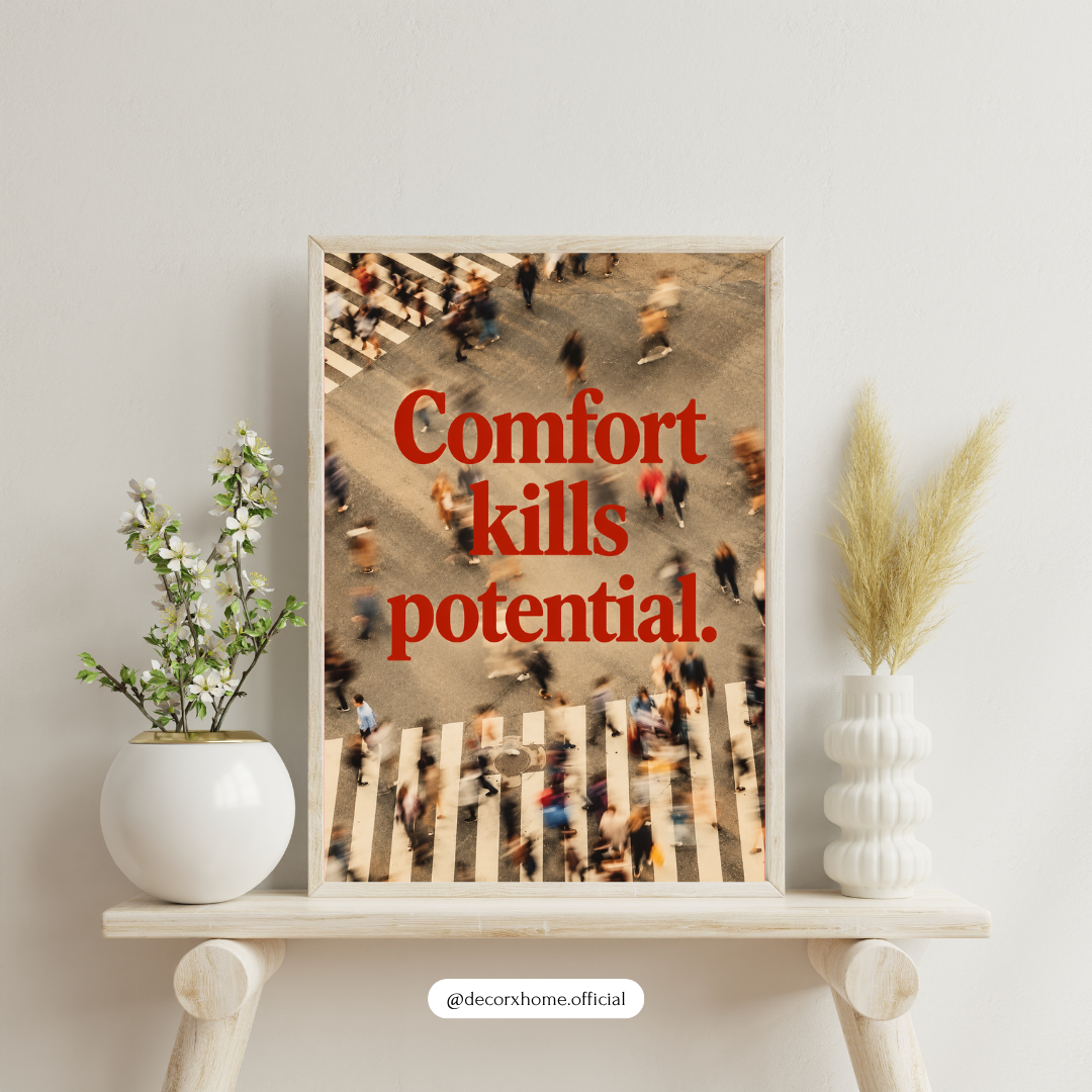Comfort Kills Potential Wall Art Poster | Motivational Typography & Modern Home Decor – Decorxhome