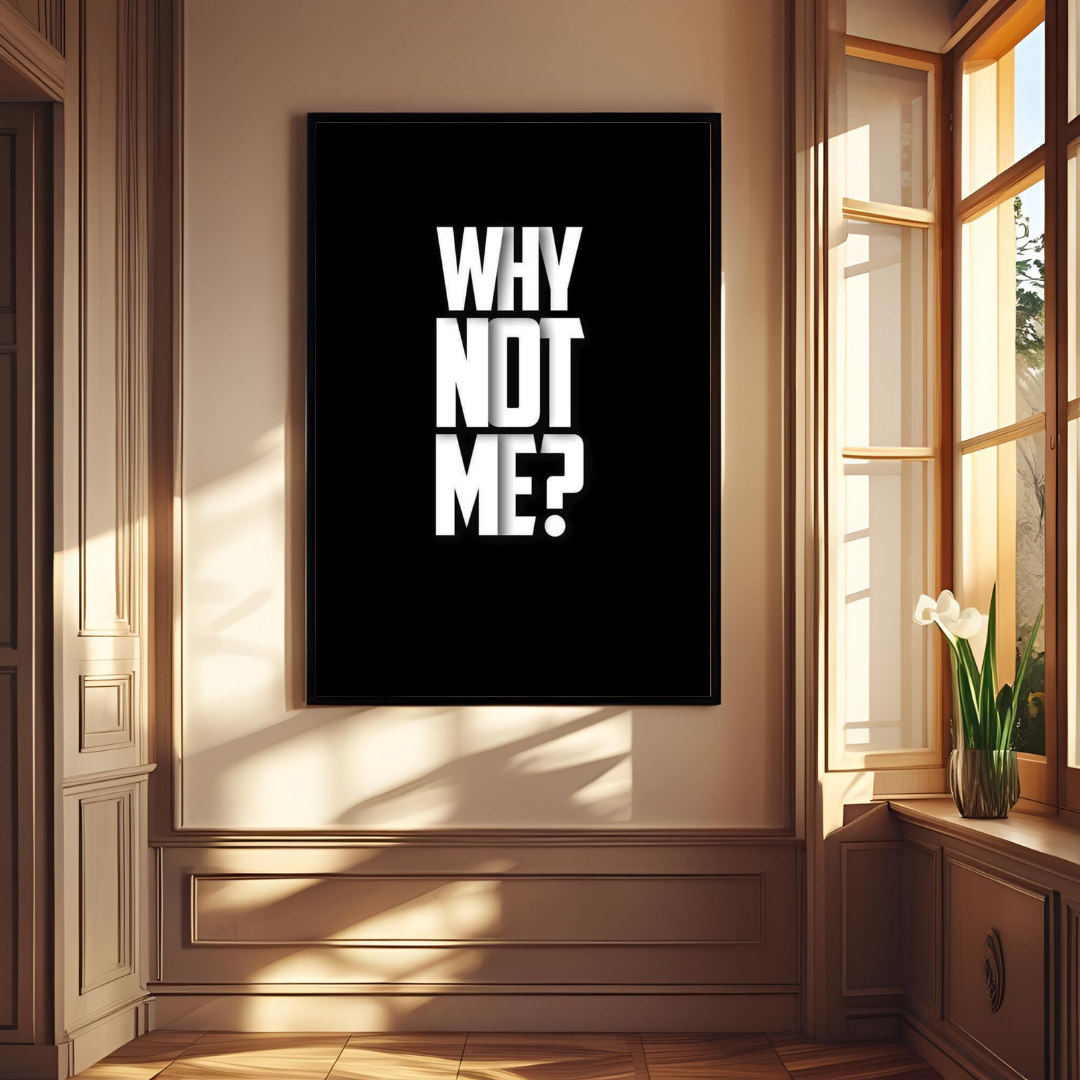 🔥 “Why Not Me?” Motivational Wall Poster 🖤