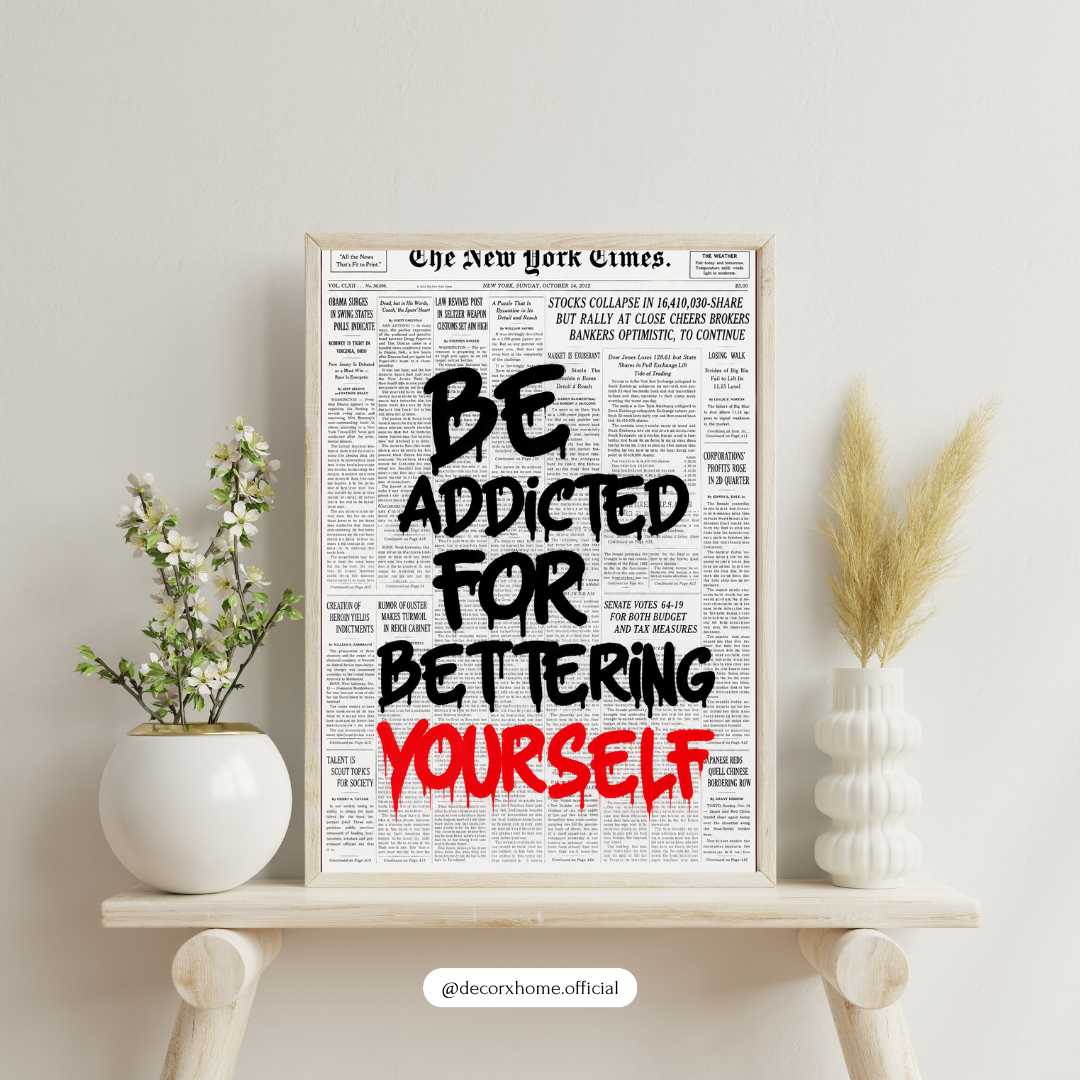 Be Addicted to Bettering Yourself Poster | Self Improvement Motivational Wall Art | Decorexhome