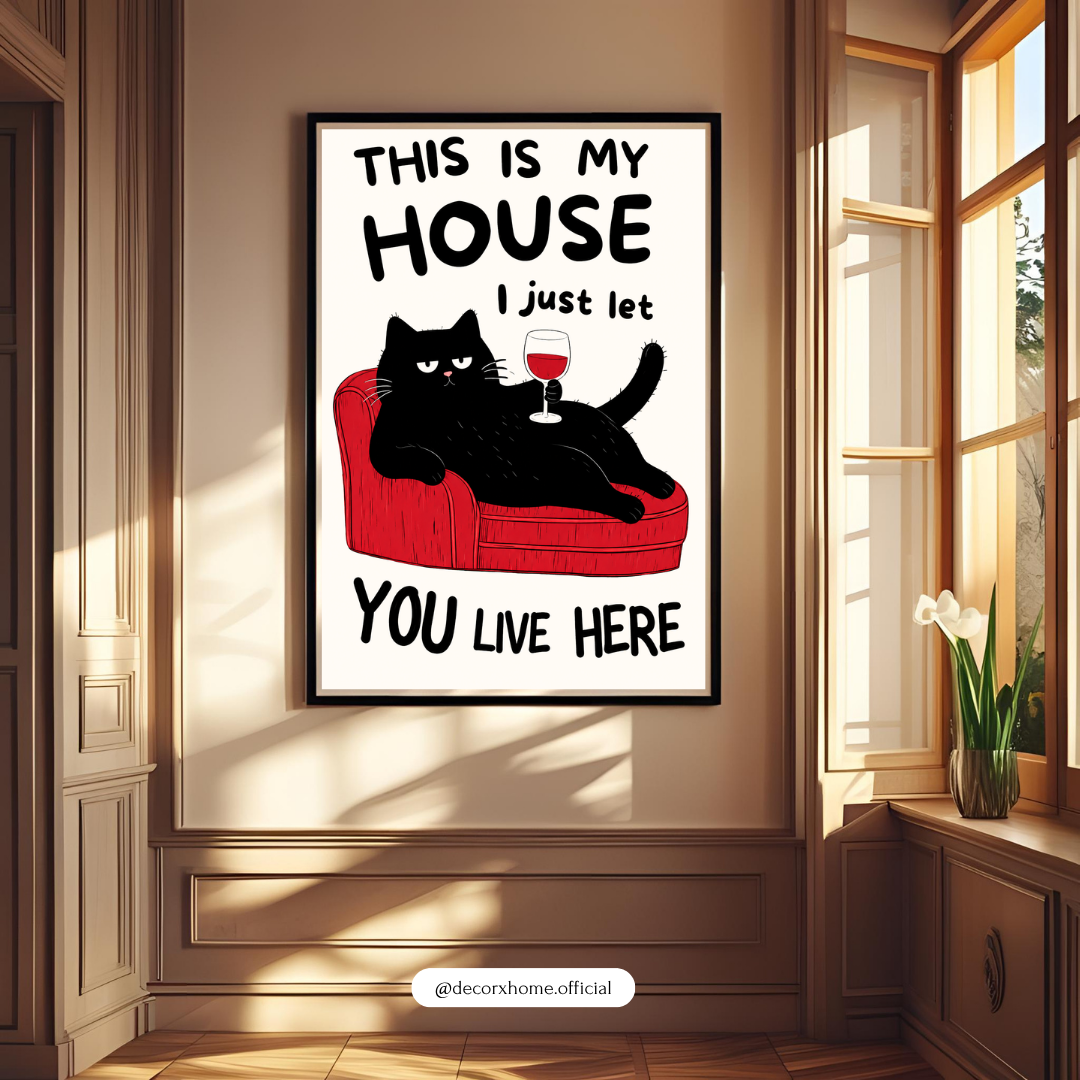 This Is My House Funny Cat Poster | Humorous Pet Wall Art by DecorxHome