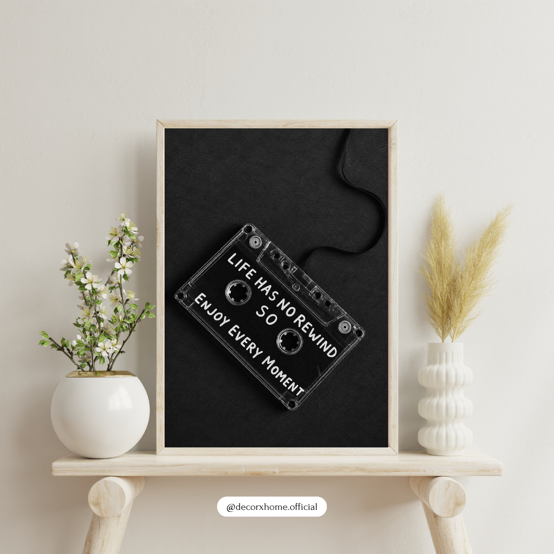 Life Has No Rewind Poster | Enjoy Every Moment Cassette Wall Art | Motivational Music Decor | Decorexhome