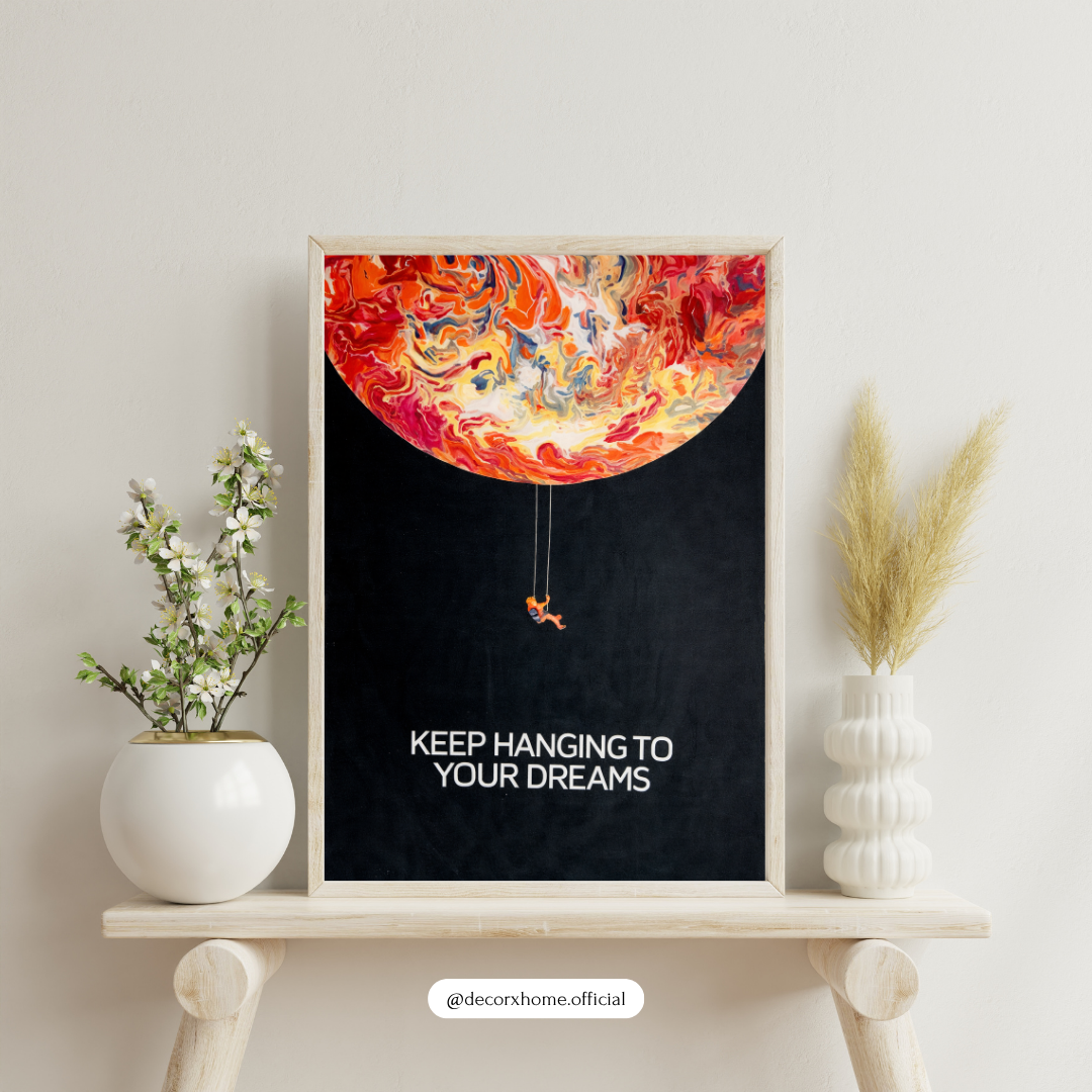“Keep Hanging to Your Dreams” Motivational Wall Art Poster | Abstract Planet Art Print | Inspirational Decor | Decorxhome