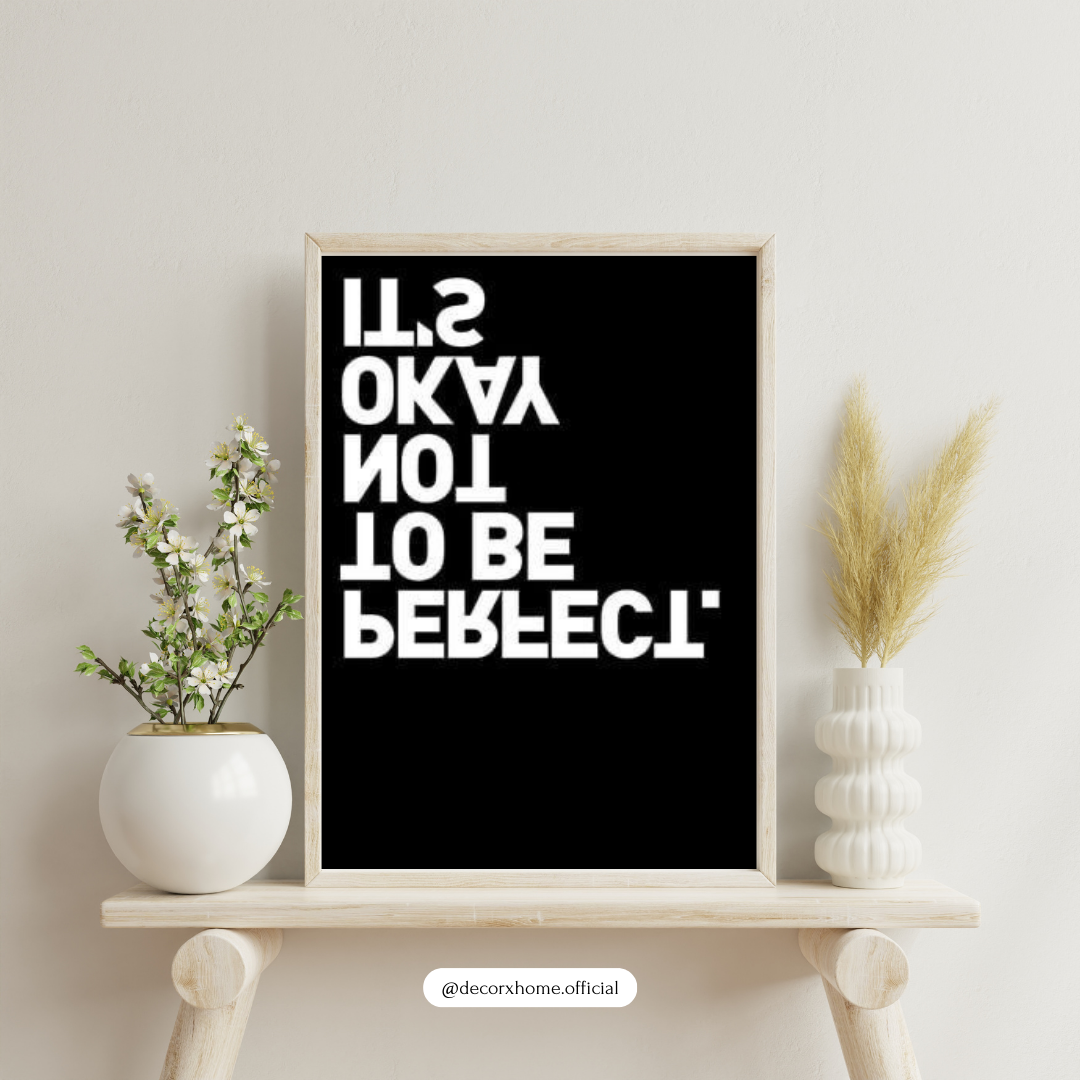 It’s Okay Not to Be Perfect – Minimal Quote Wall Poster by Decorxhome