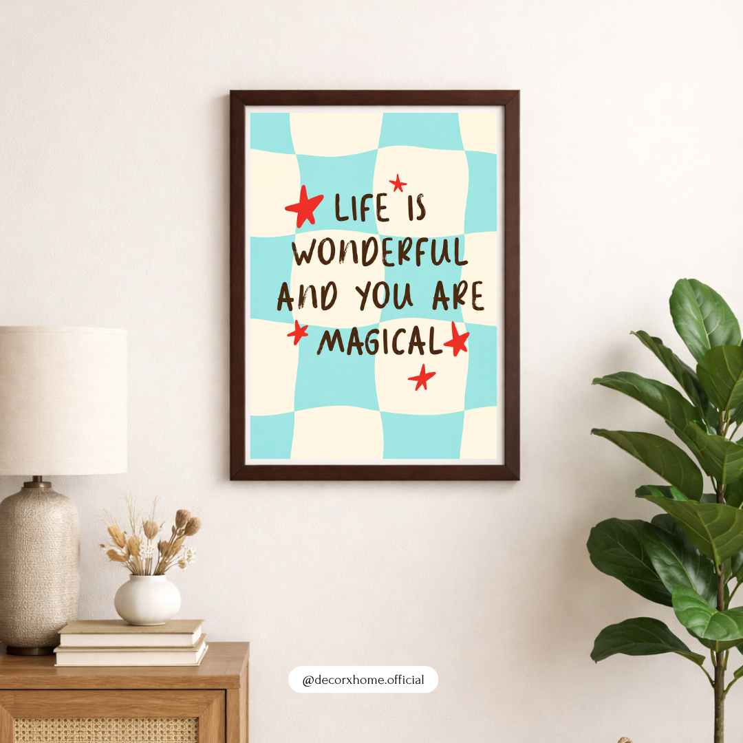 Life Is Wonderful and You Are Magical Poster | Inspirational Typography Wall Art by DecorxHome