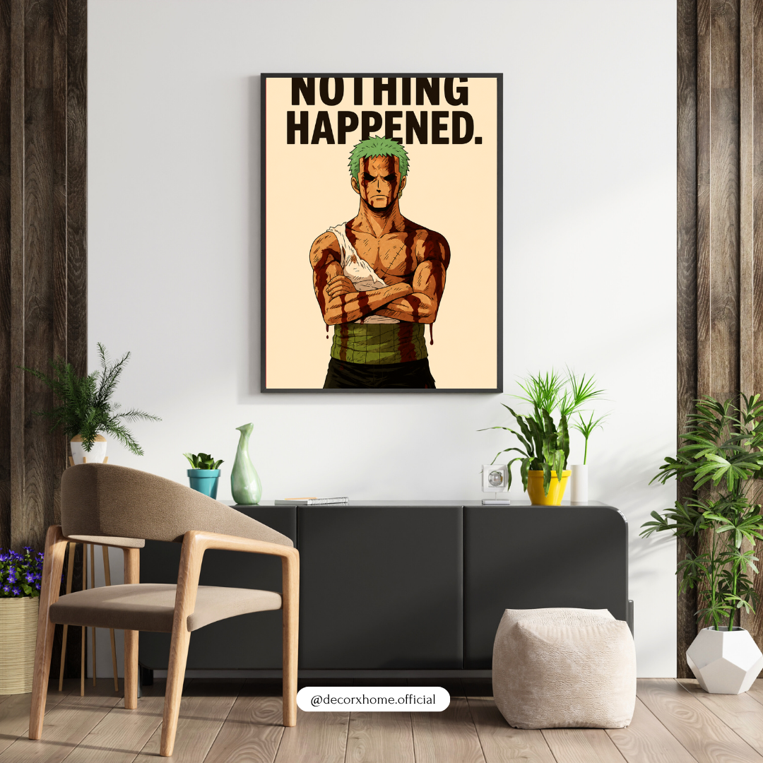 Nothing Happened. – Roronoa Zoro Anime Motivational Poster | Premium Wall Art by DecorxHome