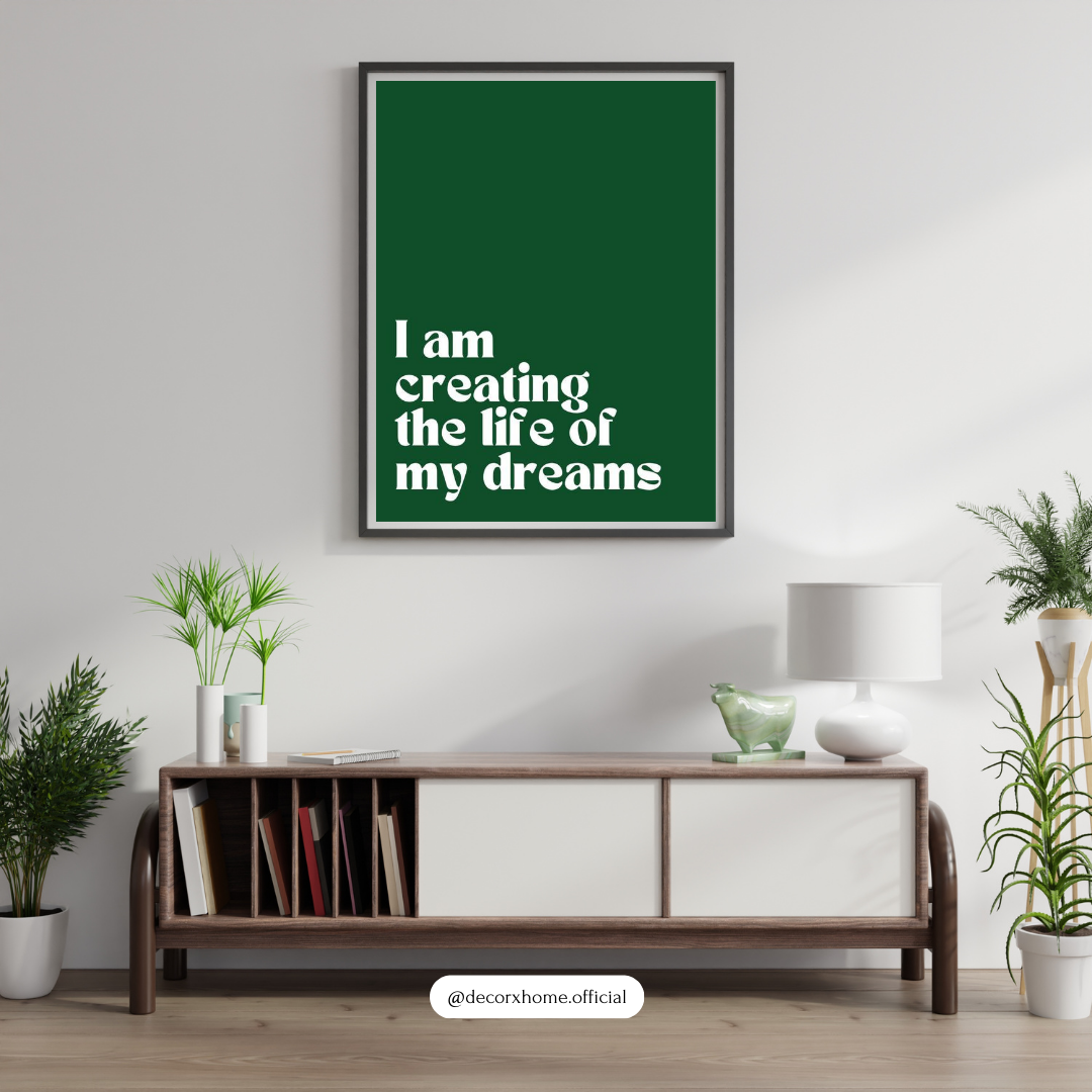 I Am Creating the Life of My Dreams – Empowering Typography Motivational Wall Poster