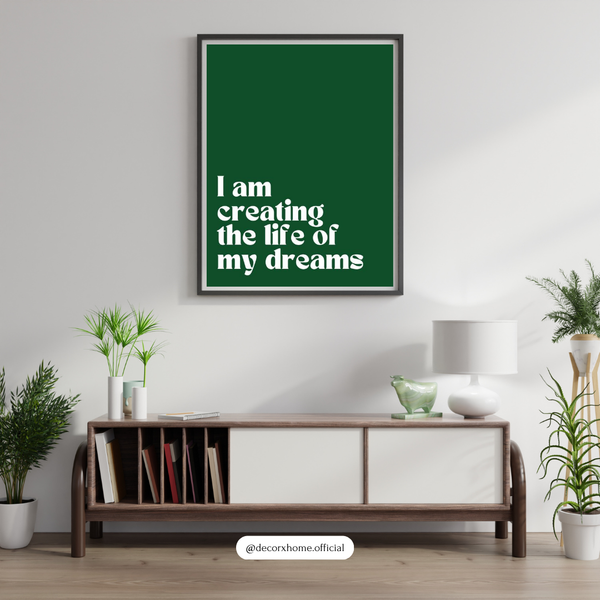 I Am Creating the Life of My Dreams – Empowering Typography Motivational Wall Poster