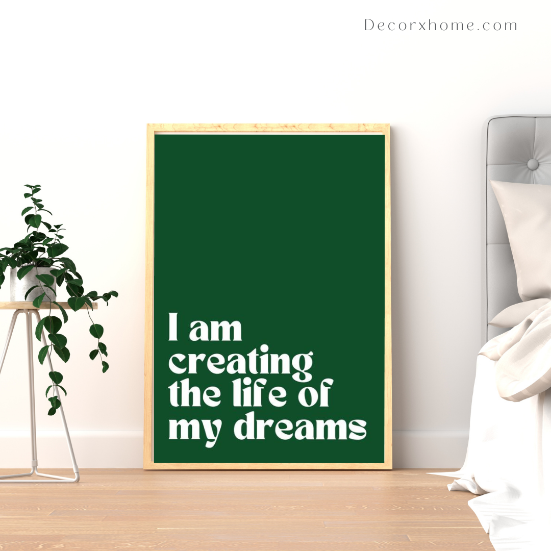 I Am Creating the Life of My Dreams – Empowering Typography Motivational Wall Poster